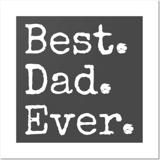 Best Dad Ever Posters and Art